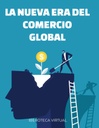 LA NUEVA ERA DEL COMERCIO GLOBAL