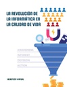 LA REVOLUCIÓN DE LA INFORMÁTICA EN LA CALIDAD DE VIDA