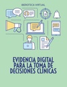 EVIDENCIA DIGITAL PARA LA TOMA DE DECISIONES CLÍNICAS