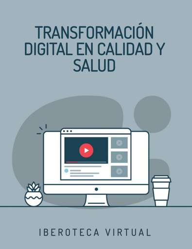 TRANSFORMACIÓN DIGITAL EN CALIDAD Y SALUD
