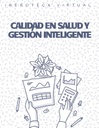 CALIDAD EN SALUD Y GESTIÓN INTELIGENTE