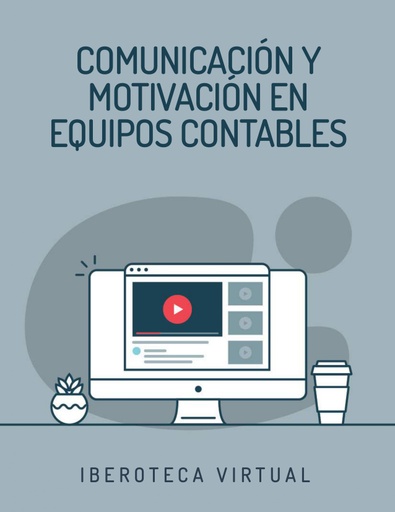 COMUNICACIÓN Y MOTIVACIÓN EN EQUIPOS CONTABLES