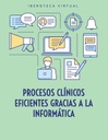 PROCESOS CLÍNICOS EFICIENTES GRACIAS A LA INFORMÁTICA