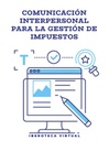 COMUNICACIÓN INTERPERSONAL PARA LA GESTIÓN DE IMPUESTOS