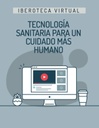TECNOLOGÍA SANITARIA PARA UN CUIDADO MÁS HUMANO