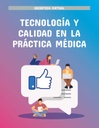 TECNOLOGÍA Y CALIDAD EN LA PRÁCTICA MÉDICA