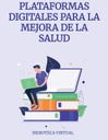PLATAFORMAS DIGITALES PARA LA MEJORA DE LA SALUD