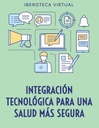 INTEGRACIÓN TECNOLÓGICA PARA UNA SALUD MÁS SEGURA