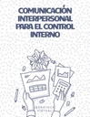 COMUNICACIÓN INTERPERSONAL PARA EL CONTROL INTERNO