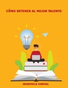 CÓMO RETENER AL MEJOR TALENTO