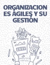 ORGANIZACIONES ÁGILES Y SU GESTIÓN