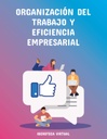 ORGANIZACIÓN DEL TRABAJO Y EFICIENCIA EMPRESARIAL