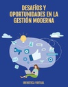 DESAFÍOS Y OPORTUNIDADES EN LA GESTIÓN MODERNA