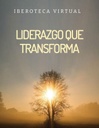 LIDERAZGO QUE TRANSFORMA