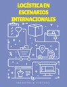 LOGÍSTICA EN ESCENARIOS INTERNACIONALES
