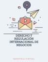 DERECHO Y REGULACIÓN INTERNACIONAL DE NEGOCIOS