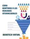CÓMO ADAPTARSE A LOS MERCADOS INTERNACIONALES