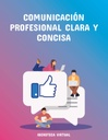 COMUNICACIÓN PROFESIONAL CLARA Y CONCISA