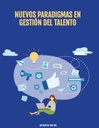 NUEVOS PARADIGMAS EN GESTIÓN DEL TALENTO