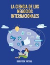 LA CIENCIA DE LOS NEGOCIOS INTERNACIONALES