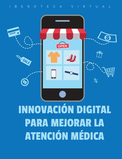 INNOVACIÓN DIGITAL PARA MEJORAR LA ATENCIÓN MÉDICA
