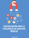 DIGITALIZACIÓN PARA LA EXCELENCIA EN SERVICIOS MÉDICOS