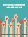 TECNOLOGÍA Y HUMANISMO EN LA MEJORA SANITARIA