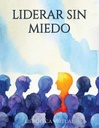 LIDERAR SIN MIEDO