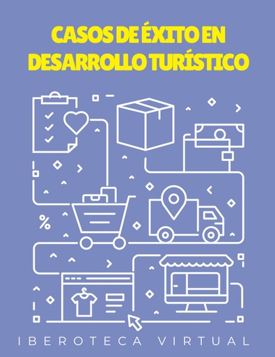 CASOS DE ÉXITO EN DESARROLLO TURÍSTICO