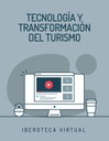 TECNOLOGÍA Y TRANSFORMACIÓN DEL TURISMO