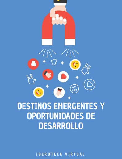 DESTINOS EMERGENTES Y OPORTUNIDADES DE DESARROLLO