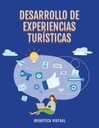 DESARROLLO DE EXPERIENCIAS TURÍSTICAS