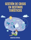 GESTIÓN DE CRISIS EN DESTINOS TURÍSTICOS