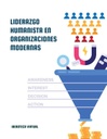 LIDERAZGO HUMANISTA EN ORGANIZACIONES MODERNAS