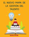 EL NUEVO MAPA DE LA GESTIÓN DEL TALENTO