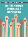 GESTIÓN HUMANA SOSTENIBLE Y RESPONSABLE