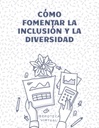 CÓMO FOMENTAR LA INCLUSIÓN Y LA DIVERSIDAD
