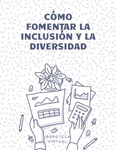 CÓMO FOMENTAR LA INCLUSIÓN Y LA DIVERSIDAD