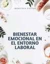 BIENESTAR EMOCIONAL EN EL ENTORNO LABORAL