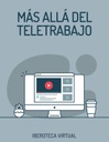 MÁS ALLÁ DEL TELETRABAJO
