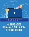 HABILIDADES HUMANAS EN LA ERA TECNOLÓGICA