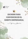 ESCRIBIR PARA CONVENCER EN EL ÁMBITO EMPRESARIAL