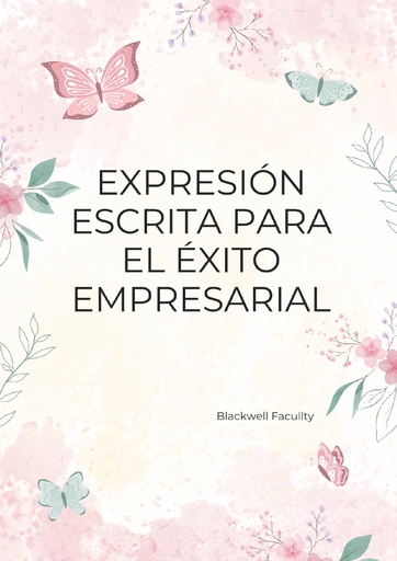 EXPRESIÓN ESCRITA PARA EL ÉXITO EMPRESARIAL