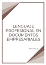 LENGUAJE PROFESIONAL EN DOCUMENTOS EMPRESARIALES