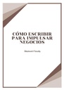 CÓMO ESCRIBIR PARA IMPULSAR NEGOCIOS