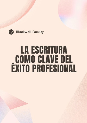 LA ESCRITURA COMO CLAVE DEL ÉXITO PROFESIONAL