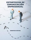 ESTRATEGIAS DE COMUNICACIÓN EMPRESARIAL