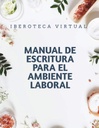 MANUAL DE ESCRITURA PARA EL AMBIENTE LABORAL