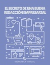 EL SECRETO DE UNA BUENA REDACCIÓN EMPRESARIAL