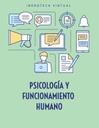 PSICOLOGÍA Y FUNCIONAMIENTO HUMANO